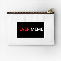 Fever Meme Merch Collection Fever Meme Zipper Pouches