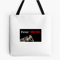 Fever Meme Merchandise Fever Meme Bags