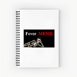 Fever Meme Merchandise Fever Meme Notebook