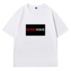 Fever Meme Merch Collection Fever Meme T-Shirts