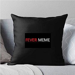 Fever Meme Merch Collection Fever Meme Pillows Cover
