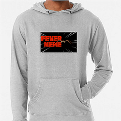 Fever Meme Limited Collection Fever Meme Hoodies