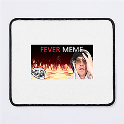 Fever Meme Special Collection Fever Meme Mouse Pads