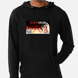 Fever Meme Special Collection Fever Meme Hoodies