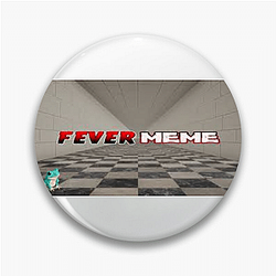 Fever Meme Merch Fever Meme Pins