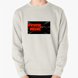 Fever Meme Limited Collection Fever Meme Sweatshirts