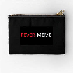 Fever Meme Merch Collection Fever Meme Zipper Pouches