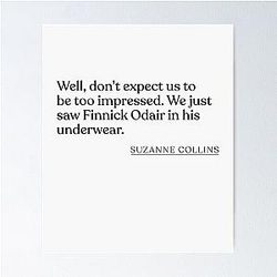 Suzanne Collins - Poster, We saw Finnick Odair in his underwear