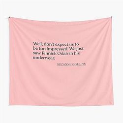 Suzanne Collins - We just saw Finnick Odair in his underwear. Tapestry