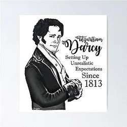 Fitzwilliam Darcy - Setting Unrealistic Expectations Since 1813 Poster