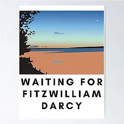 Waiting for Fitzwilliam Darcy Poster