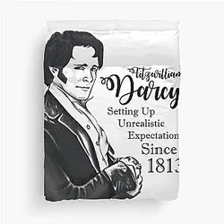 Fitzwilliam Darcy - Setting Up Unrealistic Expectations Since 1813 Duvet Cover
