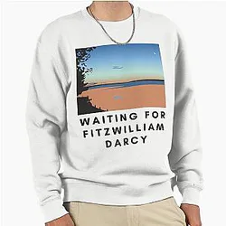 Waiting for Fitzwilliam Darcy Pullover Sweatshirt