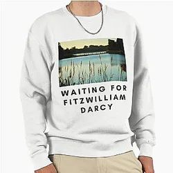 Waiting for Fitzwilliam Darcy Sweatshirt