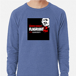The Flagrant is a comedy podcast The Flagrant Sweatshirts