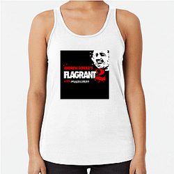 The Flagrant is a comedy podcast The Flagrant Tank Tops