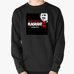 The Flagrant is a comedy podcast The Flagrant Sweatshirts