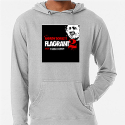 The Flagrant is a comedy podcast The Flagrant Hoodies