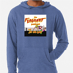 Flagrant Podcast Merchandise Flagrant Podcast Hoodies
