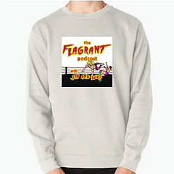Flagrant Podcast Merchandise Flagrant Podcast Sweatshirts