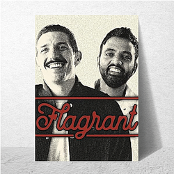 Flagrant Podcast Special Collection Flagrant Podcast Posters