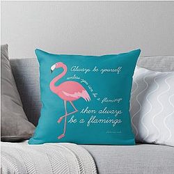 Flamingo Always Be A Flamingo Throw Pillow