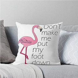 Don't make me put down a Flamingo Throw Pillow