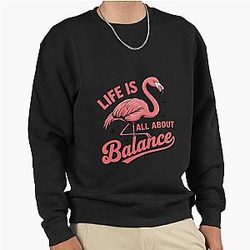 Womens Life is All About Balance Flamingo Lover Gift Pullover Sweatshirt