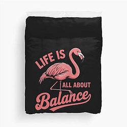 Womens Life is About Balance Flamingo Lover Duvet Cover