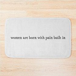 Women are born with pain built-in Fleabag bathroom mat