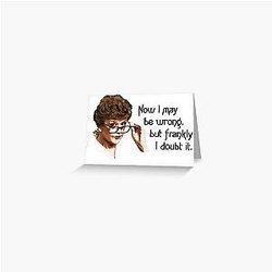 Jessica Fletcher Murder She Wrote Quote T-shirt  Now I May Be Wrong But Frankly I Doubt It Greeting Card
