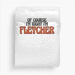 Of Course I'm Fletcher Duvet Cover