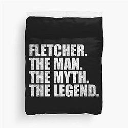 Fletcher The Man The Myth The Legend Duvet Cover