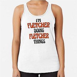 I'm Fletcher Doing Things Racerback Tank Top