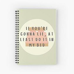If you're gonna lie - Fletcher Spiral Notebook