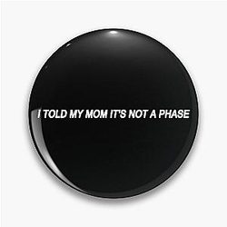 Fletcher Merch Comfy Girls I Told My Mom Its Not A Phase Pin
