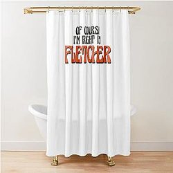 Course I'm Fletcher Shower Curtain