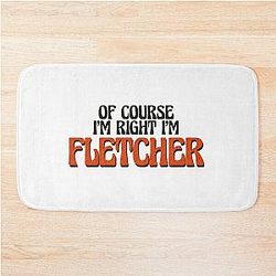 Of Course I'm Fletcher Bath Mat