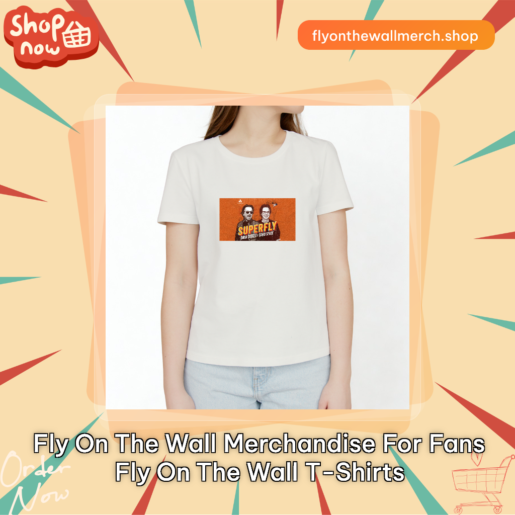 Fly On The Wall Merchandise For Fans Fly On The Wall T-Shirts