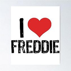 I Love Freddie Poster