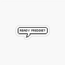 Ready Freddie Sticker