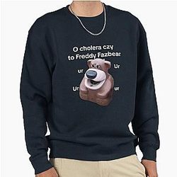 Cholera czy to Freddy Fazbear Sweatshirt