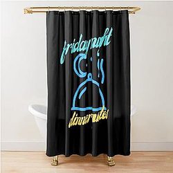 Friday Night Dinner Quotes Shower Curtain