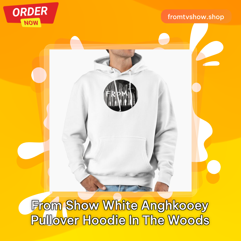 From Show White Anghkooey Pullover Hoodie in the Woods