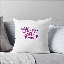 You Got It Dude Full House Quote Throw Pillow