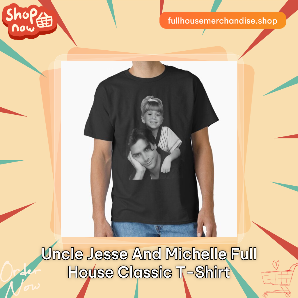 Uncle Jesse and Michelle Full House Classic T-Shirt