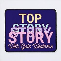 Top Story with Gale Weathers Mouse Pad