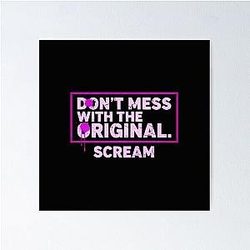 of Don't Mess with the Original T-Shirt Scream Movie Quote Gale Weathers Distressed Typography Poster