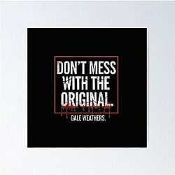 Don't Mess with the Original T-Shirt Scream Movie Quote Gale Weathers Distressed Typography Poster