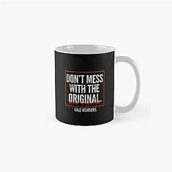 Don't Mess with the Original T-Shirt -  Scream Movie Quote - Gale Weathers Distressed Typography Mug